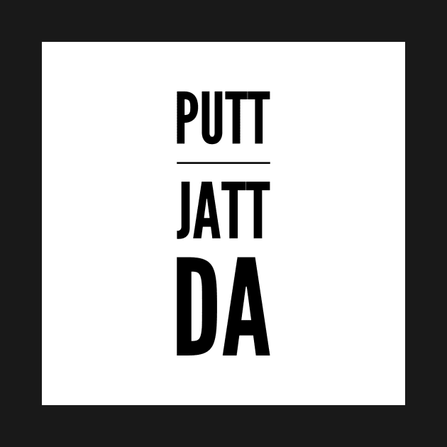 Putt Jatt Da translated means Son of a Farmer. by PUTTJATTDA