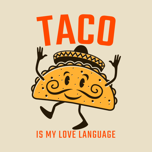 Taco Is My Love Language by MONMON-75