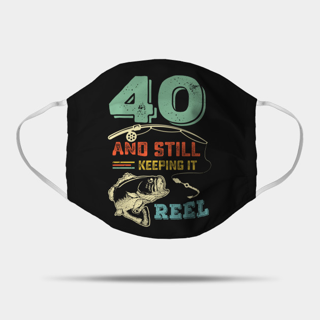 40th Birthday Fishing Gift Turning 40 40 Year Old Bass Fish Birthday Gifts Fisherman Gift Idea Forty Year Old Fortieth Birthday Fishermen 40th Birthday Fishing Mask Teepublic
