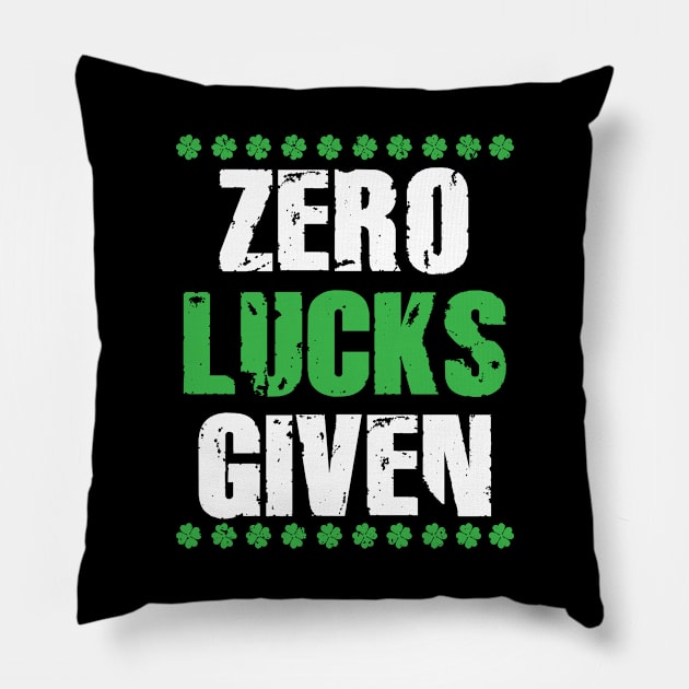 St. Patricks Day Zero Lucks Given Funny Irish Clover Gift apparel Pillow by TeeShirt_Expressive