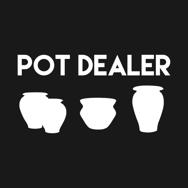 Pot dealer by Sloop