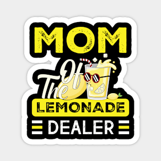 Mom Of The Lemonade Dealer Lemonade Drink Lemons Magnet