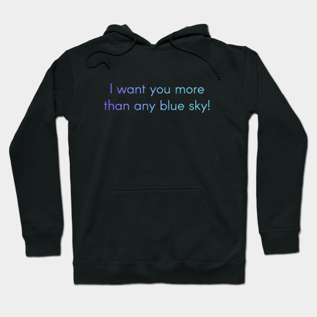 Get Wallpaper Ver 2 Weathering With You Quote Tenki No Ko I Want You More Than Any Blue Sky Weathering With You Hoodie Teepublic For Android