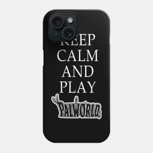 KEEP CALM AND PLAY PALWORLD Phone Case