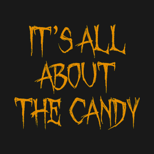 It’s All About the Candy for Halloween T-Shirt