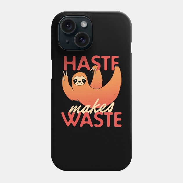 Haste Makes Waste Phone Case by zawitees