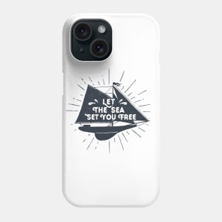 Let The Sea Set You Free Phone Case