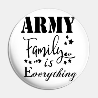 Army Family is Everything Pin