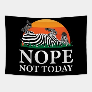 Nope Not Today Zebra Tapestry