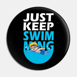 Just Keep Swimming Pin