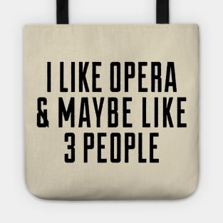 i like opera and maybe lie 3 people Tote