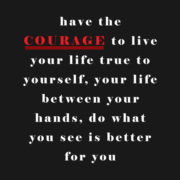 use your courage good by In your store