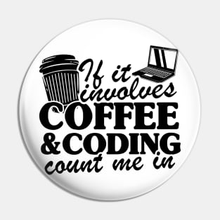 Coffee & Coding Programmer Software Developer Gift Pin