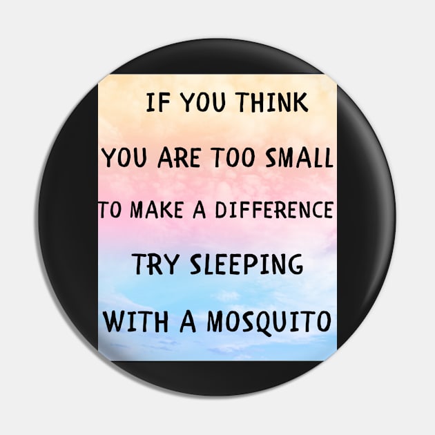 If you think you are too small Pin by IOANNISSKEVAS