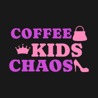 Coffee kids chaos mother T-Shirt