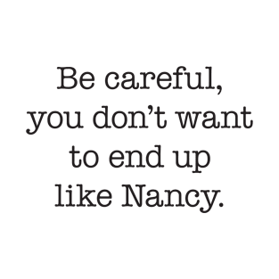 Be careful, you don’t want to end up like Nancy - The Craft - Black Type T-Shirt