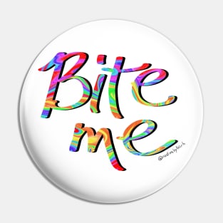 Bite Me Graphic Lettering Pin