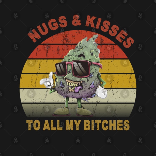 nugs and kisses to all my bitches by TheAwesome