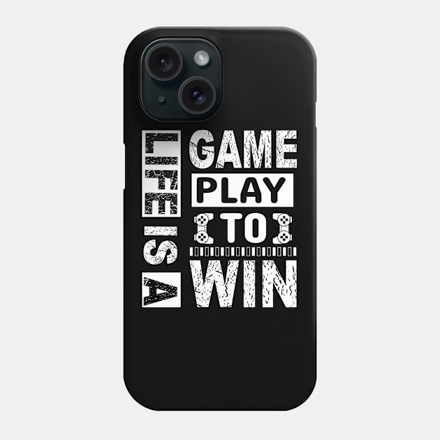 Life Is A Game Play To Win Phone Case by JLE Designs