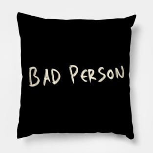 Hand Drawn Bad Person Pillow