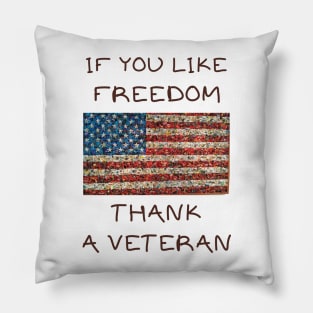 If you like freedom thank a veteran Pillow