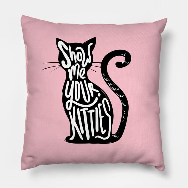 show me your kitties Pillow by Skidipap