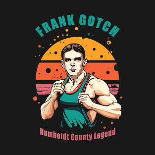 Frank Gotch- Humboldt County Legend- Catch Wrestling Hero T-Shirt