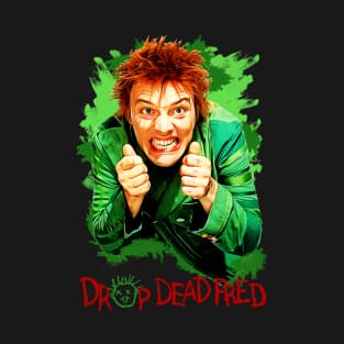 Drop Dead Fred Design T-Shirt