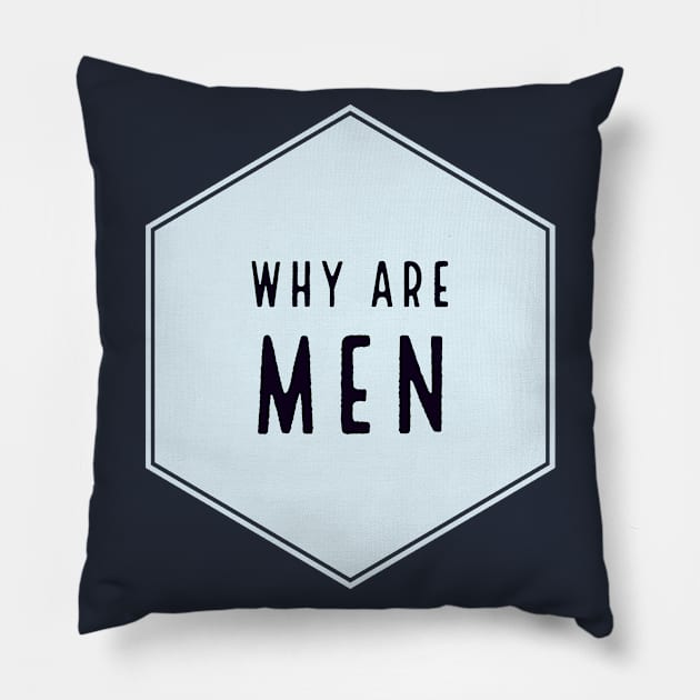 Why Are Men Funny Text Joke Pillow by terrybain