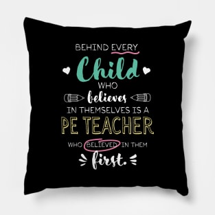 Great PE Teacher who believed - Appreciation Quote Pillow