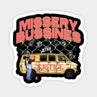 MISSERY BUSSINES Magnet