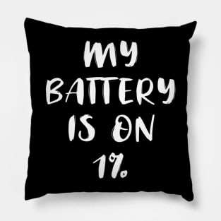 My Battery Is On Pillow