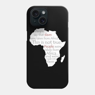 People Say Slaves Were Taken From Africa, Black History, Black Lives Matter, Civil Rights Phone Case