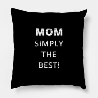 MOM SIMPLY THE BEST GIFT FOR MOTHER Pillow