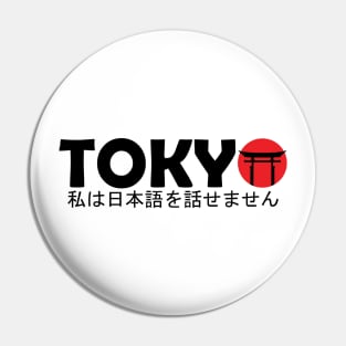 Tokyo - I don’t speak Japanese Pin