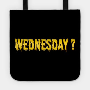 Its Wednesday my dude Tote