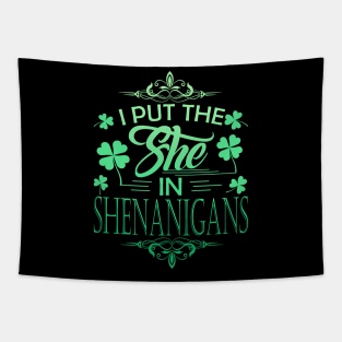 I Put The She In Shenanigans St Patrick's Day Tapestry