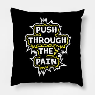 Push Through The Pain Pillow