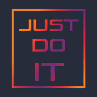 Just do it T-Shirt