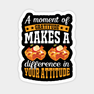 A Moment Of Gratitude Makes A Difference In Your Attitude Magnet