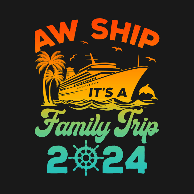 Aw Ship! It's A Family Cruise 2024 Trip by paveldmit