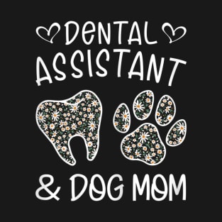 Dental Assistant And Dog Mom Daisy Cute Mother's Day T-Shirt