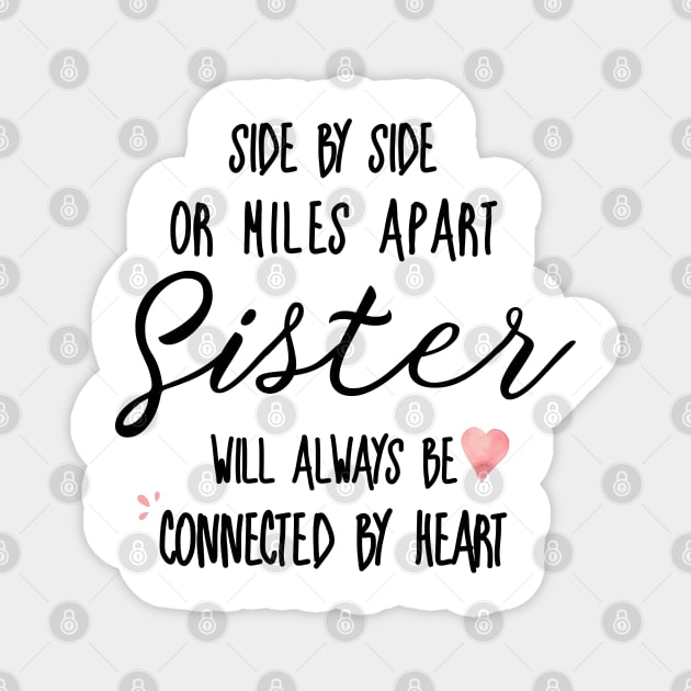 Side by Side or Miles Apart Sisters Heart, Sister Life Magnet by BestCatty 