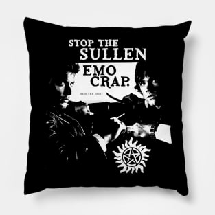 STOP the Sullen EMO Crap - SPN Pillow