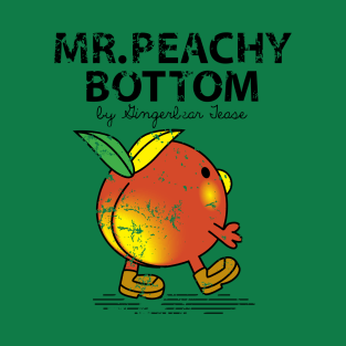 Mr. Peachy Bottom T-Shirt