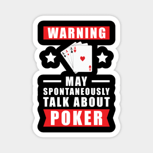 Warning May Spontaneously Talk About Poker Magnet