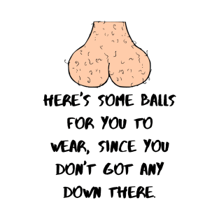 Here's Some Balls T-Shirt