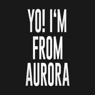 Aurora, Colorado - CO Yo! Love my city T-Shirt