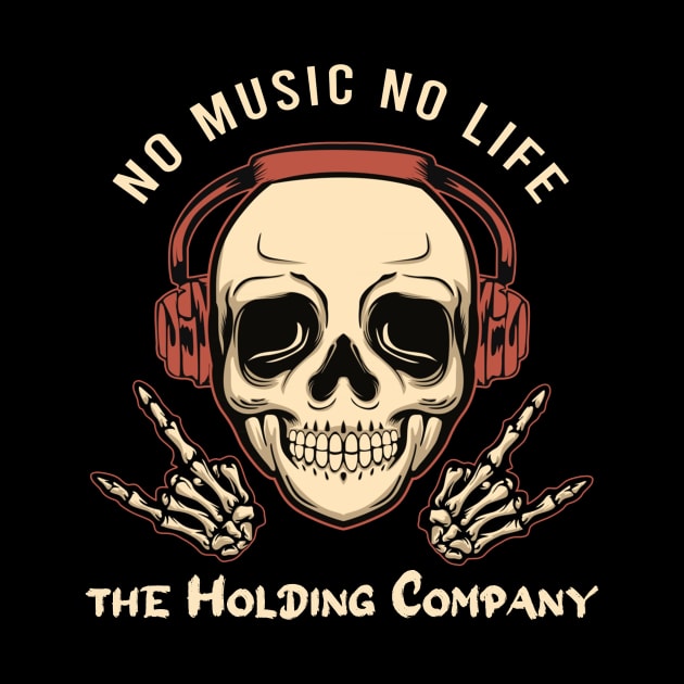 No music no life the holding company by PROALITY PROJECT