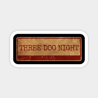 THREE DOG NIGHT siple text gold  retro, vintage Magnet